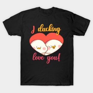 Duckling I ducking love you T-Shirt